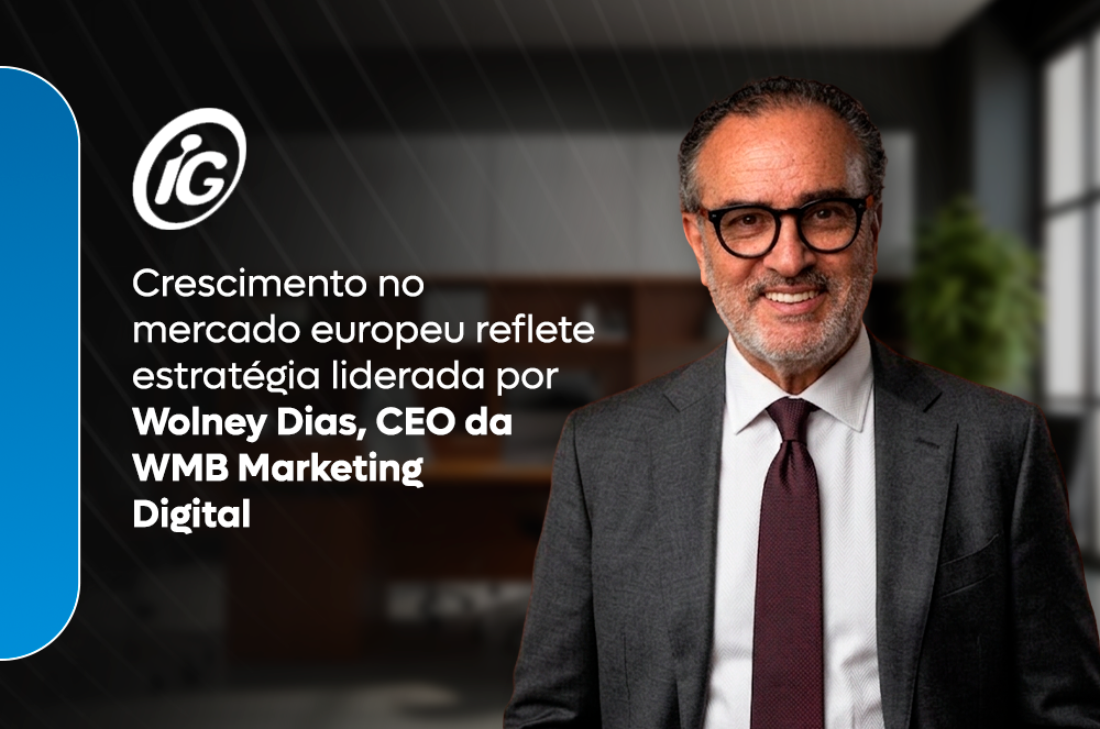 Wolney Dias CEO da WMB Marketing Digital ganha visibilidade no iG ao liderar avanço no mercado europeu